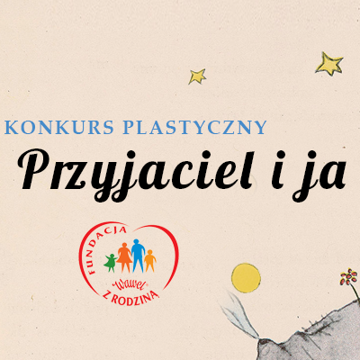 Zapraszamy do udziału w konkursie plastycznym – „Mój Przyjaciel i ja”!